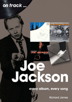 Joe Jackson: every album every song 1789521890 Book Cover