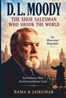 D L MOODY: THE SHOE SALESMAN WHO SHOOK THE WORLD: Faith That Changed the World B0HHYBGV4S Book Cover