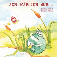 Ach wär ich nur ... (German Edition) 3960747691 Book Cover
