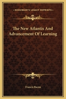 Advancement of Learning/New Atlantis 1979644438 Book Cover