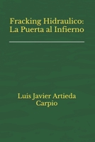 Fracking Hidraulico: La Puerta al Infierno 1794035427 Book Cover