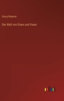 Der Wall Von Eisen Und Feuer 1167536649 Book Cover