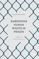Embedding Human Rights in Prison: English and Dutch Perspectives 1137585013 Book Cover