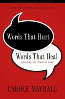 Words That Hurt, Words That Heal: Speaking the Truth in Love 0891091793 Book Cover