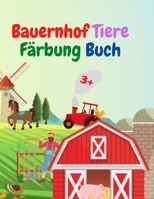 Bauernhof Tiere Färbung Buch: Amazing Farm Tiere Färbung Buch Akutes Bauernhof-Tier-Malbuch für Kinder ab 3 Jahren Geschenkidee für Vorschulkinder mit ... vom Bauernhof zum Ausmalen 5191991516 Book Cover