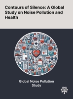 Contours of Silence: A Global Study on Noise Pollution and Health 1022906003 Book Cover