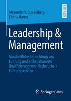 Leadership & Management: Ganzheitliche Betrachtung von Führung und ästhetikbasierte Qualifizierung von (Nachwuchs-)Führungskräften 3658329866 Book Cover