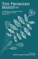 The Promised Mahdi (aj): The Words of Ayatullah Bahjat on the Spring of His Emergence 1956276602 Book Cover