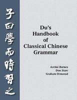 Du's Handbook of Classical Chinese Grammar 1904623743 Book Cover