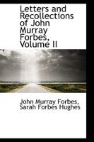 Letters and Recollections of John Murray Forbes, Volume 2 1164901427 Book Cover