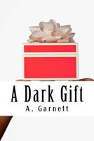 A Dark Gift 1511445572 Book Cover