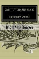 Quantitative Decision-Making for Business Analysis 153996034X Book Cover