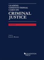 Leading Constitutional Cases on Criminal Justice 2019 1684673186 Book Cover