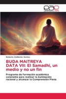 Buda Maitreya Data VII: El Samadhi, un medio y no un fin 6202112948 Book Cover