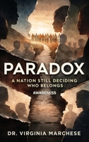 Paradox: A Nation Still Deciding Who Belongs Race, Migration, Law, and the Afterlife of Exclusion in the United States B0GZV7FLZ8 Book Cover