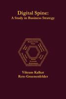 Digital Spine: A Study in Business Strategy 1642491594 Book Cover
