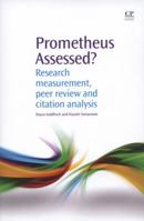 Prometheus Assessed?: Research measurement, peer review and citation analysis 1843345897 Book Cover