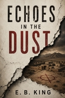 Echoes in the Dust: E. B. King (Mind's Eye Mysteries) B0DXD5PNQ4 Book Cover
