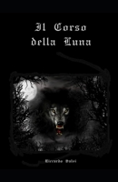 Il Corso della Luna (Storie di Lupi Mannari) (Italian Edition) B0874N63X9 Book Cover