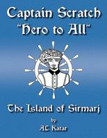 Captain Scratch: The Island of Sirmarj 1436341884 Book Cover