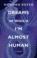 Dreams in Which I'm Almost Human 1636284744 Book Cover