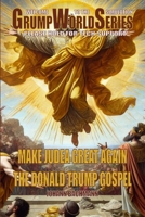 The Donald Trump Gospel: Make Judea Great Again (Trump World Series) B0F3V44V51 Book Cover