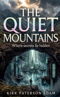 The Quiet Mountains B0GXMX9WRV Book Cover
