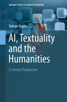 AI, Textuality and the Humanities: A Literary Perspective (Springer Series on Cultural Computing) 3032281199 Book Cover