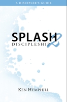 Splash2: Discipleship 0578044455 Book Cover