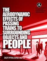The Aerodynamic Effects of Passing Trains to Surrounding Objects and People 1499696175 Book Cover