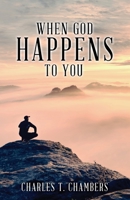 When God Happens to You 1662832273 Book Cover