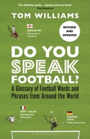 Do You Speak Football?: A Glossary of Football Words and Phrases from Around the World 1399410210 Book Cover