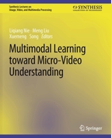 Multimodal Learning toward Micro-Video Understanding 3031011279 Book Cover