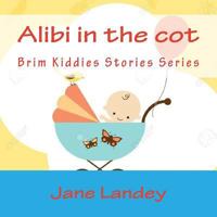 Alibi En La Cuna: Brim Kiddies Historias 1502479869 Book Cover