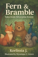 Fern & Bramble: Tales From Silverpine Forest 1300102004 Book Cover
