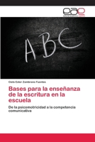 Bases para la enseñanza de la escritura en la escuela 365907957X Book Cover