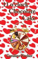 11 o'clock Chocolate Cake 0954837355 Book Cover