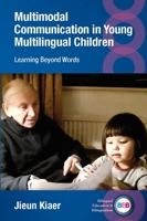 Multimodal Communication in Young Multilingual Children: Learning Beyond Words 1800413335 Book Cover