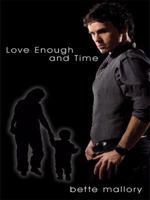 Love Enough and Time 1434373487 Book Cover