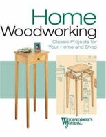 Home Woodworking: Classic Projects for Your Shop And Home 1592582087 Book Cover