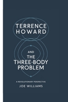 Terrence Howard and the Three-Body Problem: A Revolutionary Perspective B0F3WCKFGH Book Cover