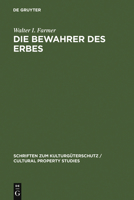 Die Bewahrer Des Erbes: Das Schicksal Deutscher Kulturguter Am Ende Des Zweiten Weltkrieges 389949010X Book Cover