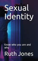Sexual Identity: Know who you are and why 171790890X Book Cover