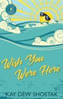 Wish You Were Here 0999106422 Book Cover
