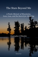 The Stars Beyond Me: A Journey Through Landscape, Memory and Fate 1918669147 Book Cover