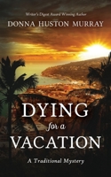 Dying for a Vacation: A Traditional Mystery 0986147281 Book Cover