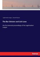 The Bar Sinister and Licit Love 3337406173 Book Cover