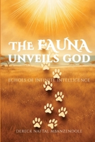 THE FAUNA UNVEILS GOD: ECHOES OF INFINITE INTELLIGENCE B0GGHW4Z7H Book Cover