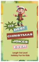 Best Christmas Joke Book Ever:: Laugh Out Loud Holiday Fun for Kids B0CN5LMNQ9 Book Cover