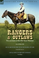 Rangers and Outlaws: Two accounts of the Old Texas Frontier-Six Years With the Texas Rangers, 1875 to 1881 by James B. Gillettt & Life and Adventures ... Pacific and Texas Train Robber by Sam Bass 1915234034 Book Cover
